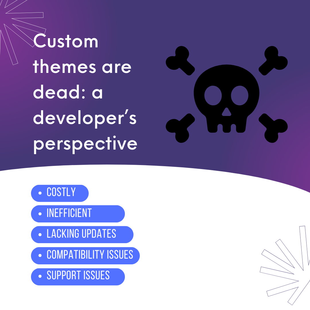 custom themes are dead. -A developer’s Perspective ☠️