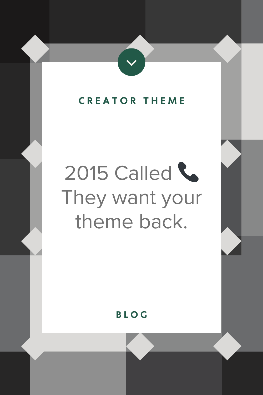 2015 called ☎️: They want your theme back.